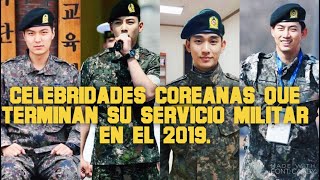 Celebridades Coreanas que terminan su Servicio Militar en el 2019 [upl. by Salvadore]