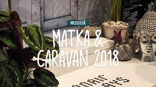 MATKA amp CARAVAN 2018 MESSUT  MESSISSÄ [upl. by Asiral]