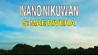 INANO NI KUWAN Mae Rivera 》Karaoke  Videoke [upl. by Janka848]