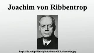 Joachim von Ribbentrop [upl. by Mead]