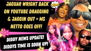 JAGUAR WRIGHT RETURNS DRAGGING amp JAGGIN ON YOUTUBE  MRS NETTA GOES OFF ON TIA KEMP  DIDDY IS DONE [upl. by Lledo]