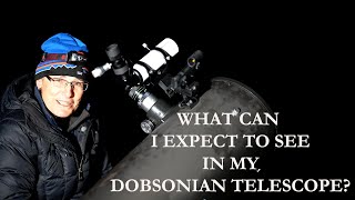 WHAT CAN YOU EXPECT TO SEE IN A DOBSONIAN TELESCOPE [upl. by Trevar]