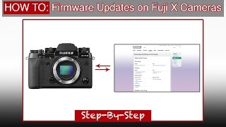 HOW TO Update Firmware On Fujifilm XT2 XT1 XPRO2 etc [upl. by Berliner]