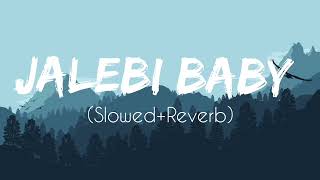 Jalebi Baby SlowedReverb  Tesher  LoFi Relaxation [upl. by Medor]