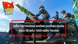 Trực tiếp Diễn tập phòng không không quân bảo vệ bầu trời miền Trung  VTV24 [upl. by Avrit]