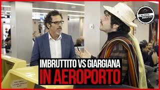 Il Milanese Imbruttito  Imbruttito vs Giargiana IN AEROPORTO [upl. by Anelrac]