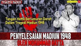 TRAGIS Penyelesaian Berd4rah Hatta Dalam Peristiwa Madiun 1948 [upl. by Fernandes197]