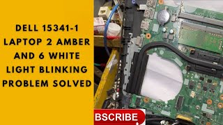 DELL 153411 laptop 2 amber and 6 white light blinking problem solved [upl. by Hickie438]