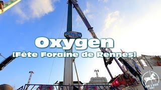 Oxygen Pfausser G  Fête Foraine de Rennes 2016 [upl. by Obau]