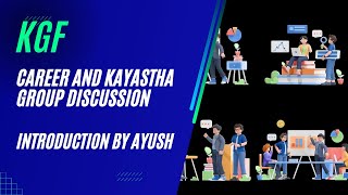 Introduction by Ayush Career and Kayastha Group Discussion KGF [upl. by Telrats64]