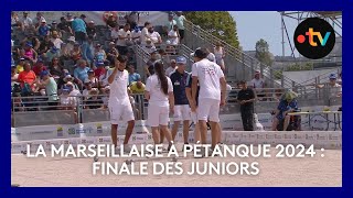 La Marseillaise à pétanque 2024  finale des juniors [upl. by Drof]