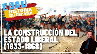 LA CONSTRUCCIÓN DEL ESTADO LIBERAL 18331868  Historia de España 🇪🇸 [upl. by Loriner]