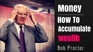 How To Attain Money And Wealth  Bob Proctor [upl. by Yadnus]