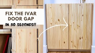 IKEA IVAR Doors  FIX GAP in UNDER 30 SECONDS  Ety [upl. by Attiuqaj]