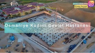 Osmaniye Kadirli Devlet Hastanesi Ek bina İnşaatı [upl. by Einhorn]