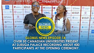 Globus News 14 50 Canadian Universities present at Djeuga Palace recording about 400 participants [upl. by Letsirhc]