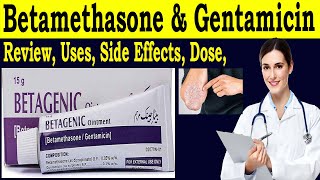 Betamethasone gentamicin ointment uses  Review Betagenic ointment uses Side Effects Dose [upl. by Thurmann93]