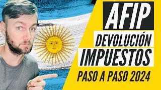 ⭕️AFIP  DEVOLUCIÓN de IMPUESTOS 👉🏻 PASO A PASO 👉🏻 2024 [upl. by Hermie]