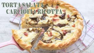 TORTA SALATA con CARCIOFI RICOTTA E SPECK  SempliceVeloce [upl. by Arias]