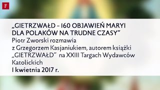 „GIETRZWAŁD  160 objawień Maryi dla Polaków na trudne czasy” [upl. by Tabina]