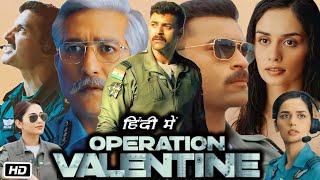 Operation Valentine Full HD Movie in Hindi  Varun Tej  Manushi Chhillar  Ruhani S  OTT Review [upl. by Ssalguod]