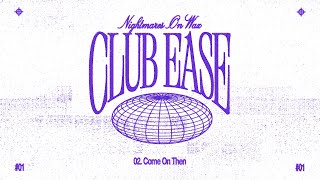 Nightmares On Wax presents CLUB EASE  Come On Then [upl. by Lezlie]