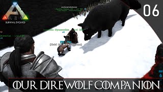 ARK RP  The Giants of The North 6 Our Direwolf Companion [upl. by Suhploda]