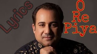 Rahat Fateh Ali Khan  O Re Piya Full Song Lyrics  Aaja Nachle  New Hindi Song 2019 [upl. by Elo]