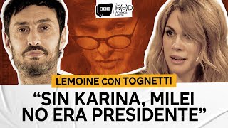 quotSIN KARINA MILEI NO ERA PRESIDENTEquot  LILIA LEMOINE MANO A MANO CON TOGNETTI  SIEMPRE ES HOY [upl. by Worra]