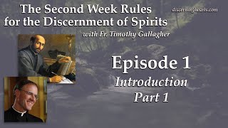 Ep 1  Introduction – The Second Week Rules for the Discernment of Spirits w Fr Timothy Gallagher [upl. by Ellery]