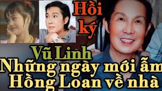 Hồi ký Ns Vũ Linh Những Ngày Đầu Mới Ẩm Hồng Loan Về Nhà Lang Thang vlog [upl. by Niall]