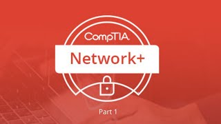 CompTIA Network  Certification Full Video Course Part 1 [upl. by Ireland]