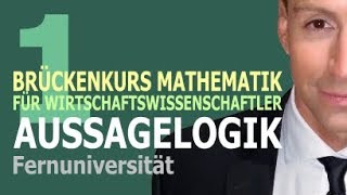 Aussagelogik  1 Kursvideo  Brückenkurs Mathematik für Wirtschaftswissenschaftler [upl. by Annoiek]