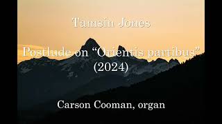 Tamsin Jones — Postlude on “Orientis partibus” 2024 for organ [upl. by Sewell187]