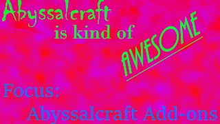 Abyssalcraft is Kind of Awesome Focus Abyssalcraft AddOns [upl. by Apfel]