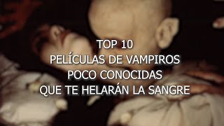 Top 10  Películas sobre vampiros poco conocidas que te helarán la sangre [upl. by Kcirred]