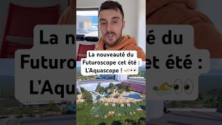 Cet été le Futuroscope met en avant sa nouveauté l’Aquascope  👀🤩 aquascope futuroscope [upl. by Sarid]