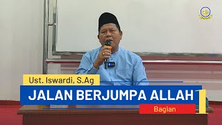 Kajian Tauhid  Jalan Berjumpa Allah  Ustadz Iswardi SAg Part 13 [upl. by Enibas675]