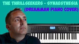 The Thrillseekers  Synaesthesia DreamMan Piano Cover [upl. by Borgeson]