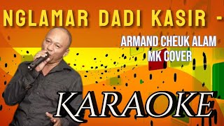 Nglamar Dadi Kasir  Armand Cheuk Alam Mk Cover Karaoke marcovickaraoke [upl. by Worlock]