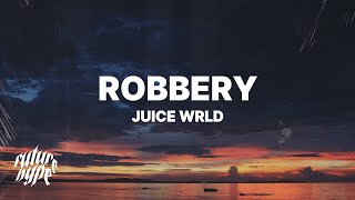 Juice WRLD  Robbery Lyrics [upl. by Heisser]