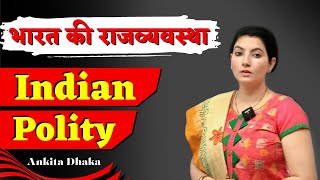 Indian Polity भारत की राजव्यवस्था by Ankita Dhaka [upl. by Emmy488]