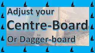 How to adjust a Centreboard or Daggerboard in a dinghy part 4 in a series [upl. by Dominus]