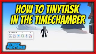 How To TINYTASK The TIMECHAMBER  Anime Fighters  Update 26 [upl. by Ran466]