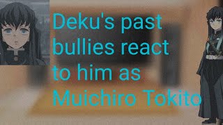 Dekus past bullies react to him as Muichiro Tokitogacha club [upl. by Meenen129]