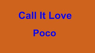 Call It Love  Poco  with lyrics [upl. by Nnairak]