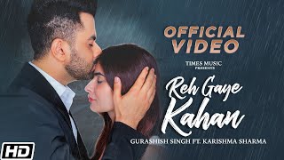 Reh Gaye Kahan  Gurashish Singh  Karishma Sharma  TSK Music  Latest Hindi Songs 2020 [upl. by Elton165]