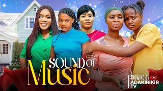 SOUND OF MUSIC  CHIDI NWACHUKWU MERCY KENNETH AJANIGO INKPI OKONKWO UCHECHI TREASURE Adakirikiri [upl. by Alys]