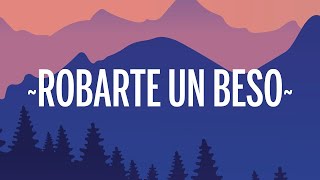 Carlos Vives Sebastian Yatra  Robarte un Beso LetraLyrics  1 Hour Best Music Hits Lyrics ♪ [upl. by Cinimod]