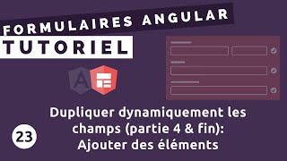 Tutoriel Formulaires Angular 23  Ajouter de nouveaux éléments au FormArray  Conclusion [upl. by Nylecoj]